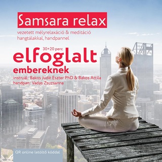 Bakos Judit Eszter - Samsara Relax s Meditci Elfoglalt Embereknek - Cd -