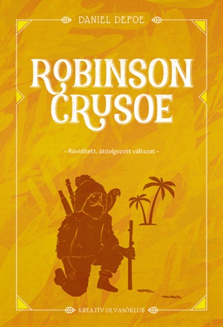 Robinson Crusoe- Rvidtett, tdolgozott Vltozat