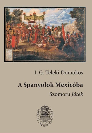 A Spanyolok Mexicba - Szomor Jtk