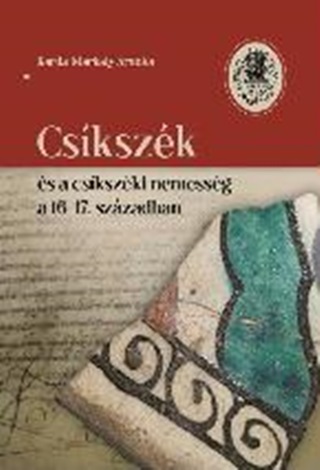 Cskszk s A Cskszki Nemessg A 16-17. Szzadban