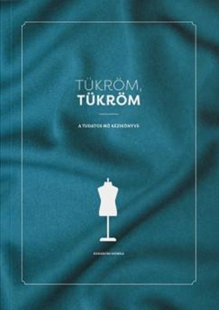 Tkrm, Tkrm - A Tudatos N Kziknyve