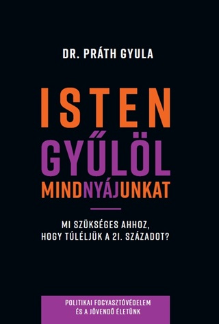 Isten Gyll Mindnyjunkat - Hogyan ljk Tl A 21. Szzadot?