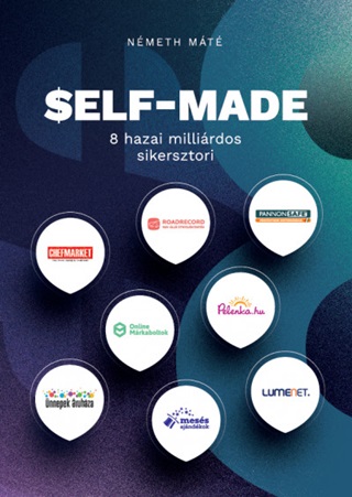 Self-Made - 8 Hazai Millirdos Sikersztori