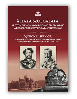 A Haza Szolglata, Az Egyhzak, Az Alkotmnyossg s A Szabadsg A Kt Grf Andr