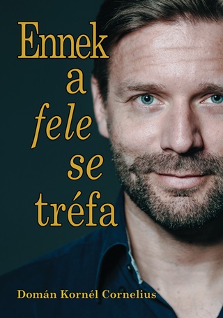 Ennek A Fele Se Trfa
