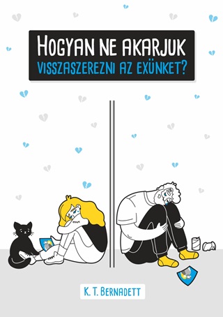 Hogyan Ne Akarjuk Visszaszerezni Az Exnket?