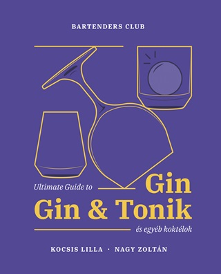 Ultimate Guide To Gin, Gin&Tonik s Egyb Koktlok