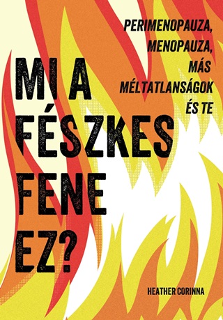 Mi A Fszkes Fene Ez? - Perimenopauza, Menopauza, Ms Mltatlansgok s Te