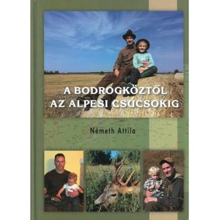 A Bodrogkztl Az Alpesi Cscsokig
