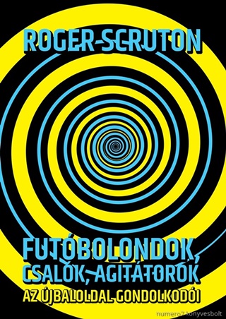 Futbolondok, Csalk, Agittorok - Az jbaloldal Gondolkodi