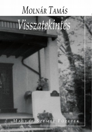 Visszatekints - Magyar Szemle Fzetek