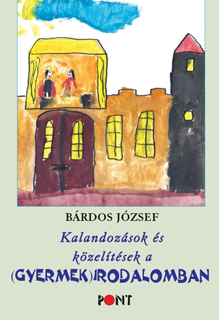 Kalandozsok s Kzeltsek A (Gyermek)Irodalomban
