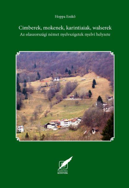 Cimberek, Mokenek, Karintiaiak, Walserek - Az Olaszorszgi Nmet Nyelvszigetek N