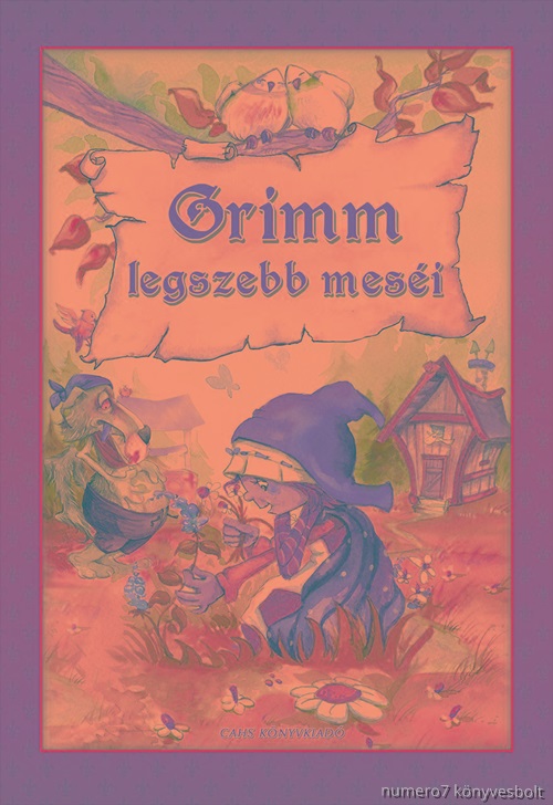 Grimm Legszebb Mesi - 2.tdolgozott Kiads