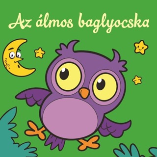 Az lmos Baglyocska - llati Kalandok - Szivacsknyv