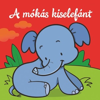 A Mks Kiselefnt  llati Kalandok  Szivacsknyv