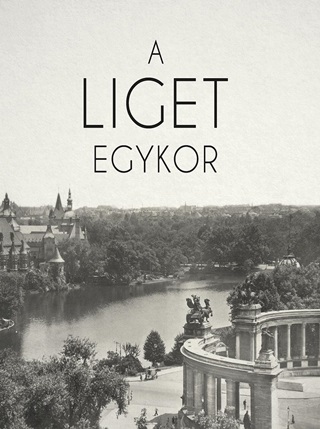 A Liget Egykor