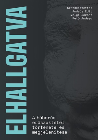 Elhallgatva - A Hbors Erszakttel Trtnete s Megjelentse