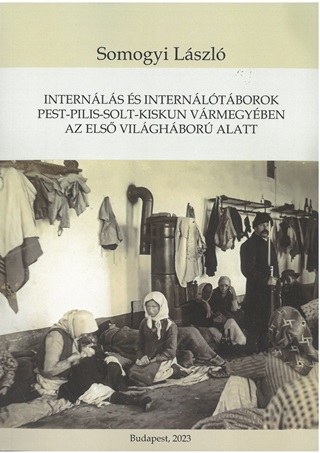 Internls s Internltborok Pest-Pilis-Solt-Kiskun Vrmegyben Az Els Vilgh