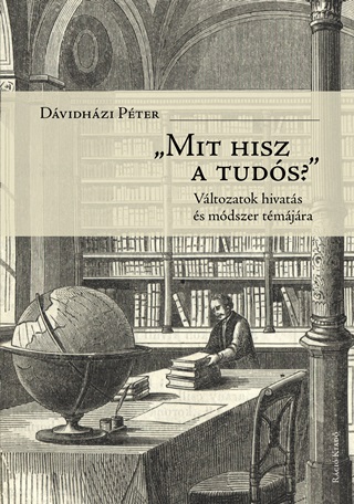 Mit Hisz A Tuds? - Vltozsok Hivats s Mdszer Tmjra