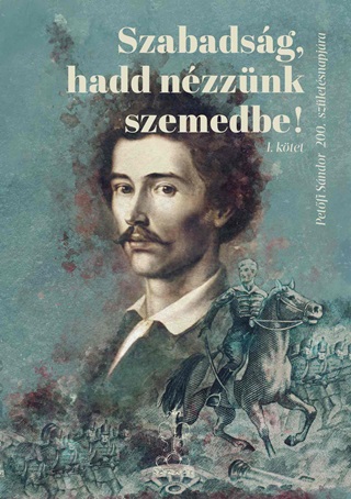 Szabadsg, Hadd Nzznk Szemedbe! I-Ii. Ktet