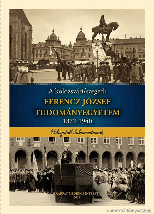 A Kolozsvri/Szegedi Ferencz Jzsef Tudomnyegyetem 1872-1940