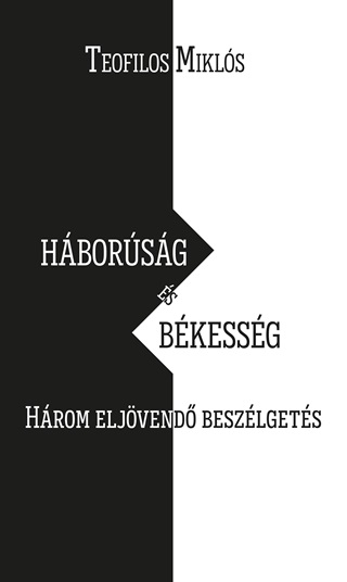 Hborsg s Bkessg - Hrom Eljvend Beszlgets