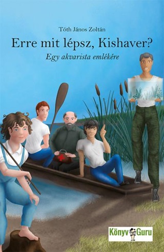Erre Mit Lpsz, Kishaver? - Egy Akvarista Emlkre