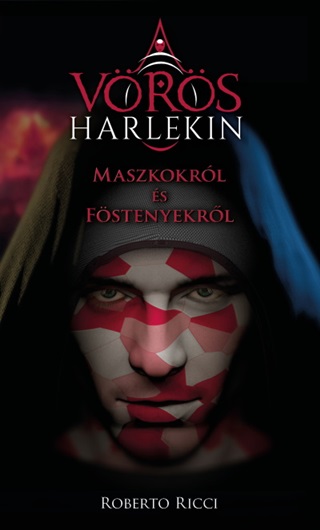 Maszkokrl s Fstenyekrl - A Vrs Harlekin 1.