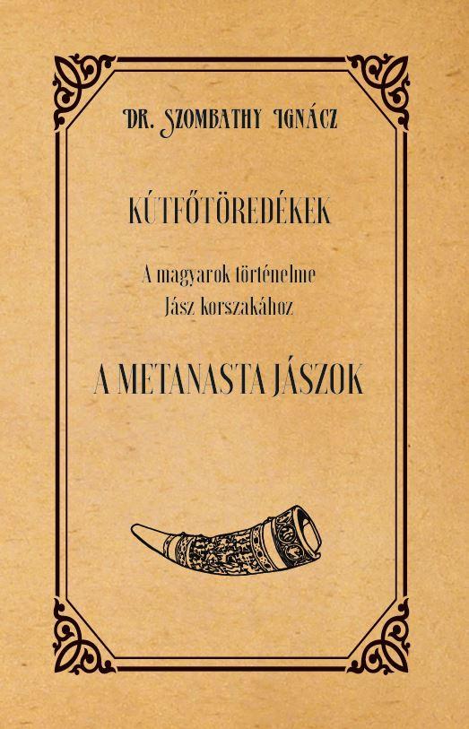 Ktftredkek A Magyarok Trtnelme Jsz Korszakhoz A Metanasta Jszok