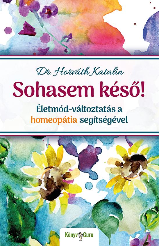 Sohasem Ks! - letmd-Vltoztats A Homeoptia Segtsgvel