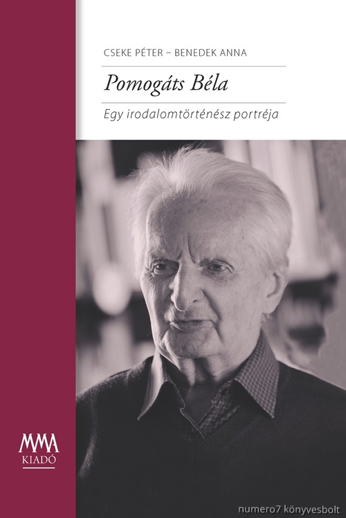 Pomogts Bla - Egy Irodalomtrtnsz Portrja