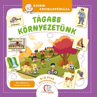 Tgabb Krnyezetnk - Kicsik Enciklopdija (2-5 ves Gyermekeknek)