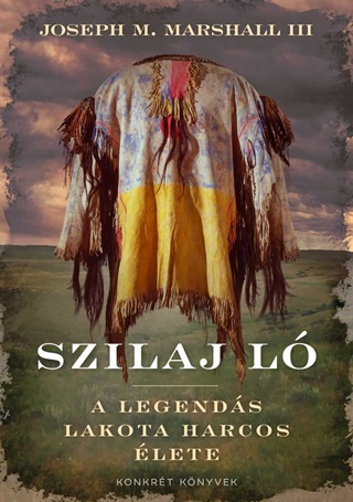 Szilaj L - A Legends Lakota Harcos lete