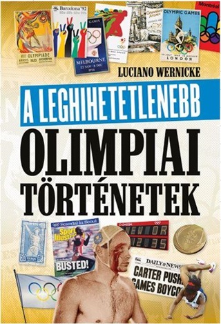 A Leghihetetlenebb Olimpiai Trtnetek