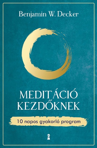 Meditci Kezdknek - 10 Napos Gyakorl Program