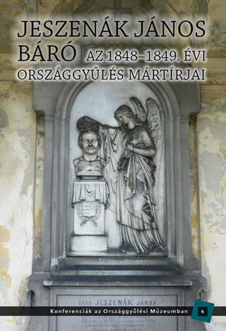 Jeszenk Jnos Br - Az 1848-1849. vi Orszggyls Mrtrjai