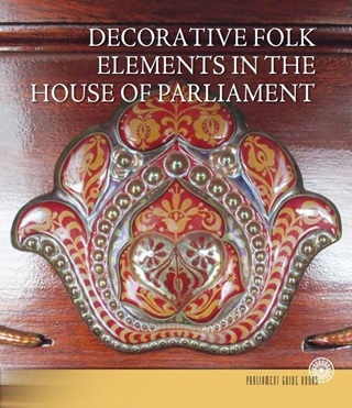 Decorative Folk Elements In The House Of Parliament (Angol Nyelv)