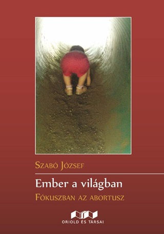 Ember A Vilgban - Fkuszban Az Abortusz