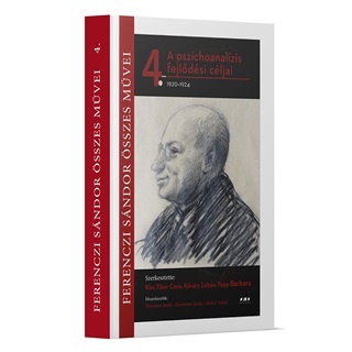 A Pszichoanalzis Fejldsi Cljai 1920-1924 - Ferenczi Sndor sszes Mvei 4.