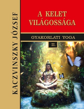 A Kelet Vilgossga - Bevezets A Yogba Ii.