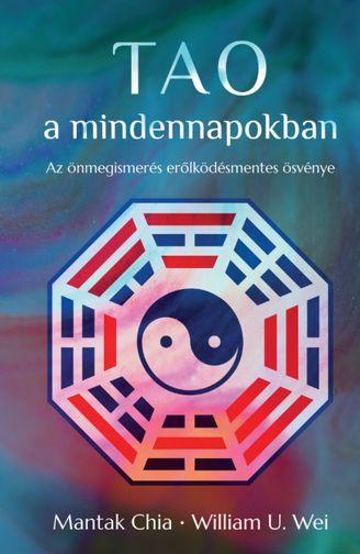 Tao A Mindennapokban - Az nmegismers Erlkdsmentes svnye