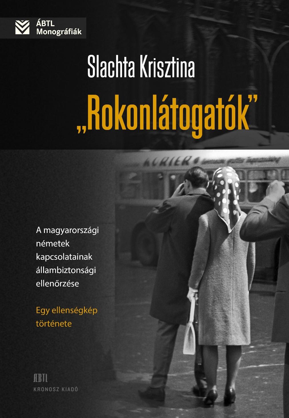 Rokonltogatk - A Magyarorszgi Nmetek Kapcsolatainak llambiztonsgi Ellenrz