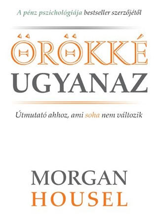 rkk Ugyanaz - tmutat Ahhoz, Ami Soha Nem Vltozik