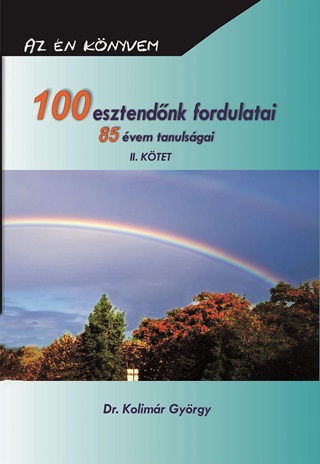 100 Esztendnk Fordulatai 85 vem Tanulsgai Ii. Ktet