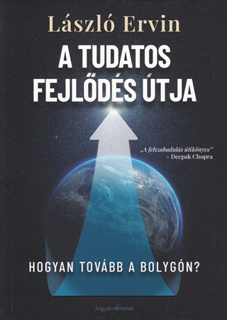 A Tudatos Fejlds tja - Hogyan Tovbb A Bolygn