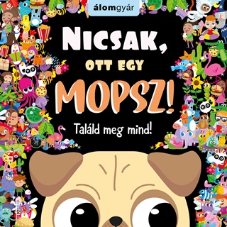 Nicsak, Ott Egy Mopsz! - Talld Meg Mind!