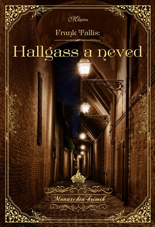 Hallgass A Neved - Monarchia-Krimik