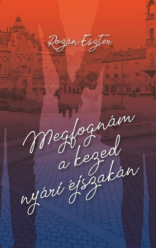 Megfognm A Kezed Nyri jszakn