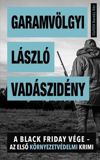 Vadszidny - A Black Friday Vge - Az Els Krnyezetvdelmi Krimi